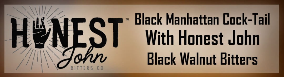 Honest John Bitters Black Manhattan Cock-Tail