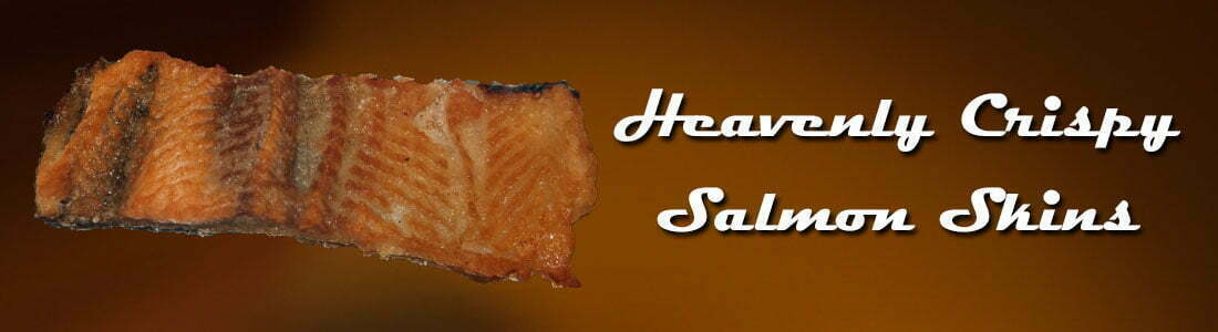Heavenly Crispy Salmon Skin Recipe Banner