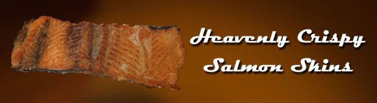 Heavenly Crispy Salmon Skins Banner 